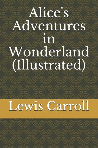 Cover for Lewis Carroll · Alice's Adventures in Wonderland (Illustrated) (Pocketbok) (2021)