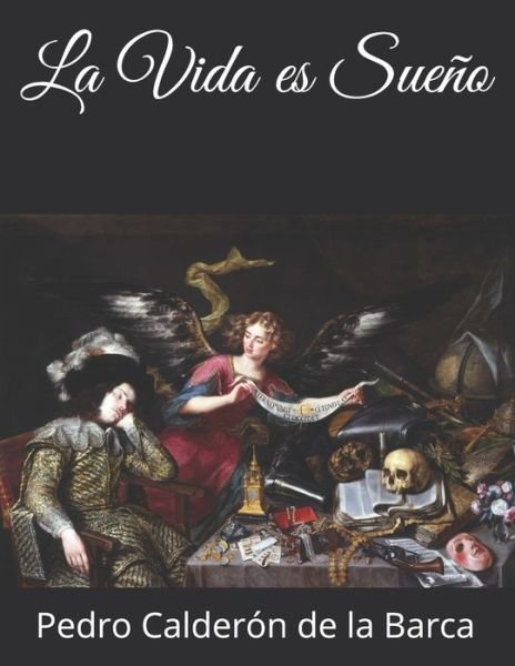La Vida es Sueno - Pedro Calderon de la Barca - Bøker - Independently Published - 9798602871395 - 22. januar 2020