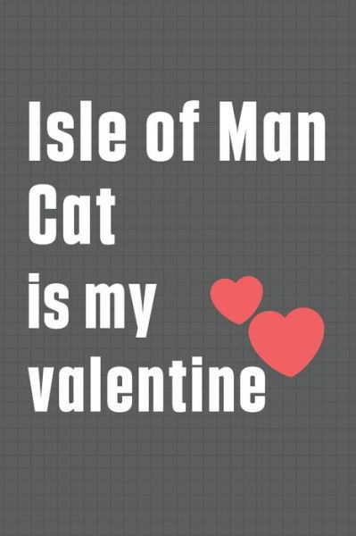 Cover for Bigtime Publications · Isle of Man Cat is my valentine (Paperback Book) (2020)