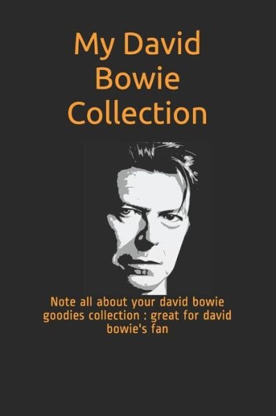 My David Bowie Collection - Dr Bow - Bücher - Independently Published - 9798608808395 - 3. Februar 2020