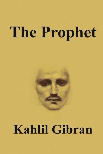 The Prophet - Kahlil Gibran - Livros - Independently Published - 9798618894395 - 27 de fevereiro de 2020