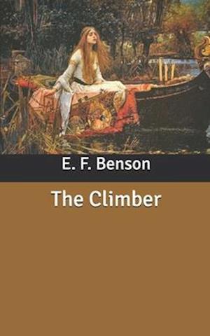 The Climber - E F Benson - Książki - Independently Published - 9798631987395 - 31 marca 2020