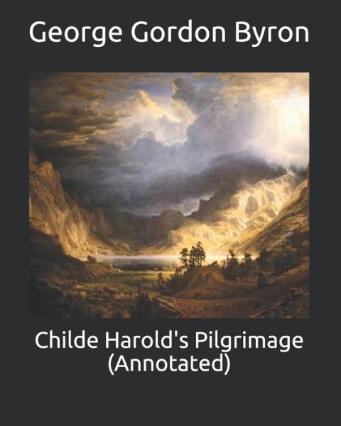 Cover for George Gordon Byron · Childe Harold's Pilgrimage (Annotated) (Paperback Book) (2020)