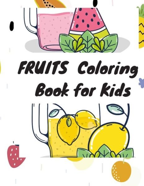 Cover for Racha Milton · FRUITS Coloring Book for Kids (Paperback Book) (2020)