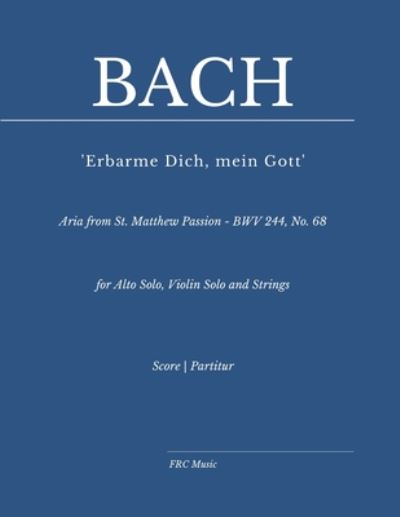 Erbarme Dich, mein Gott - Johann Sebastian Bach - Kirjat - Independently Published - 9798671756395 - sunnuntai 2. elokuuta 2020