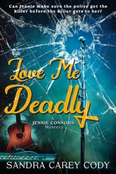 Sandra Carey Cody · Love Me Deadly (Paperback Bog) (2020)