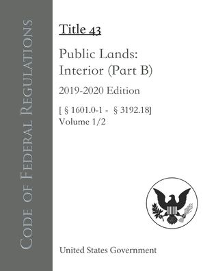 Code of Federal Regulations Title 43 Public Lands - United States Government - Kirjat - Independently Published - 9798696986395 - maanantai 12. lokakuuta 2020