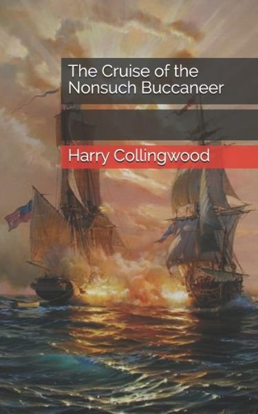 Cover for Harry Collingwood · The Cruise of the Nonsuch Buccaneer (Paperback Book) (2021)
