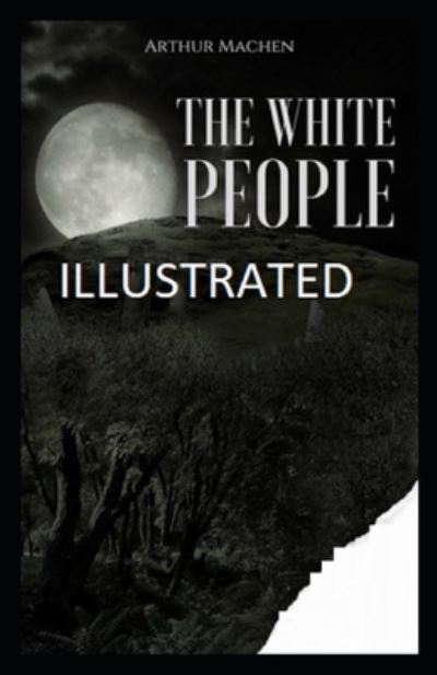 Cover for Arthur Machen · The White People Illustrated (Pocketbok) (2021)