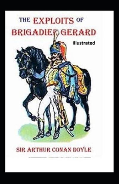 Cover for Conan Doyle · The Exploits of Brigadier Gerard Illustrated (Taschenbuch) (2021)