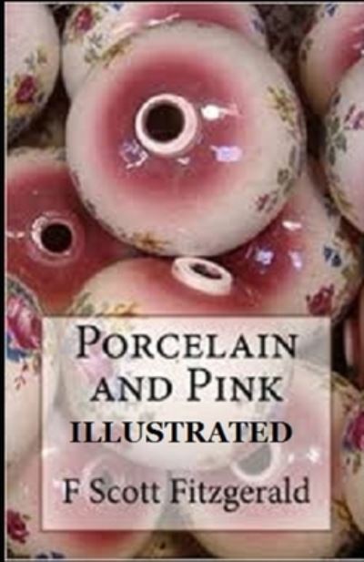 Cover for Francis Scott Fitzgerald · Porcelain and Pink Illustrated (Paperback Book) (2021)