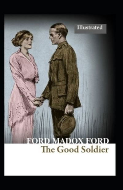 Cover for Ford Madox Ford · The Good Soldier (Illustrated) (Paperback Bog) (2021)