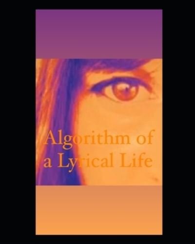 Wendy Lee Wetzel · Algorithm Of A Lyrical Life (Paperback Bog) (2021)