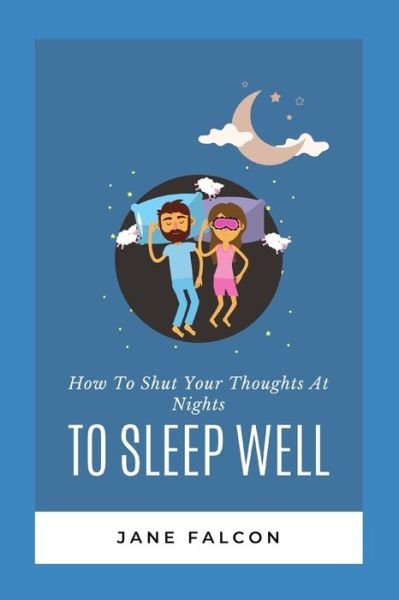 Cover for Dogan Publishing · How To Shut Your Thoughts At Nights To Sleep Well (Paperback Bog) (2022)