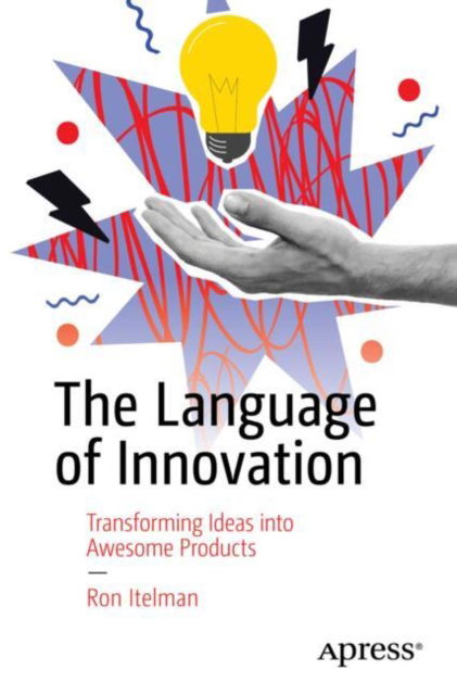 Cover for Ron Itelman · The Language of Innovation: Transforming Ideas into Awesome Products (Paperback Book) (2025)