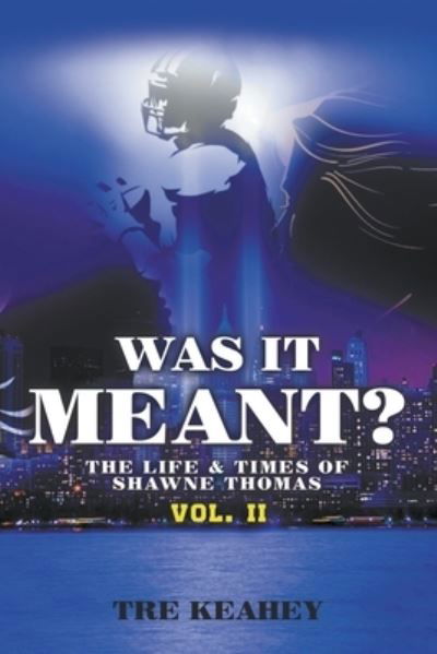 Was It Meant?: The Life & Times of Shawne Thomas - Tre Keahey - Books - Writers Republic LLC - 9798885360395 - January 31, 2022