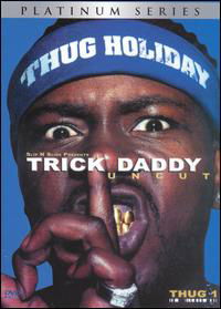 Trick Daddy · Thug Holiday Uncut (DVD) (2005)