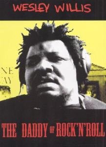 Daddy Of Rock N Roll - Wesley Willis - Films - CRYPTIC CORPORATION - 0022891435396 - 22 avril 2003