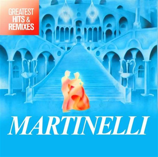 Cover for Martinelli · Greatest Hits &amp; Remixes (CD) (2018)
