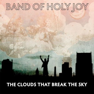 Cover for Band Of Holy Joy · The Clouds That Break The Sky (CD) (2017)