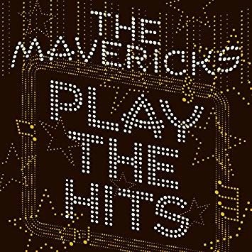 Cover for The Mavericks · Play the Hits (Gold Vinyl) (I) (LP) (2019)