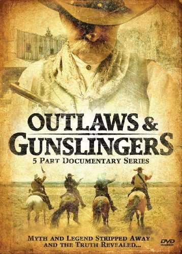 Cover for Outlaws &amp; Gunslingers - 5 Part Documentary Series (DVD) (2009)