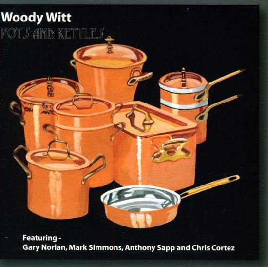 Cover for Woody Witt · Pots And Kettles (CD) (2014)