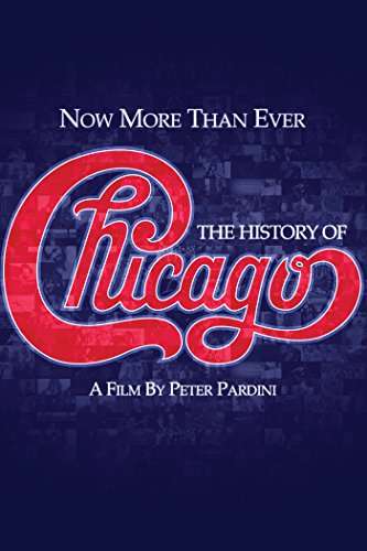 Cover for Chicago - Now More Than Ever: History of Chicago (DVD) (2017)