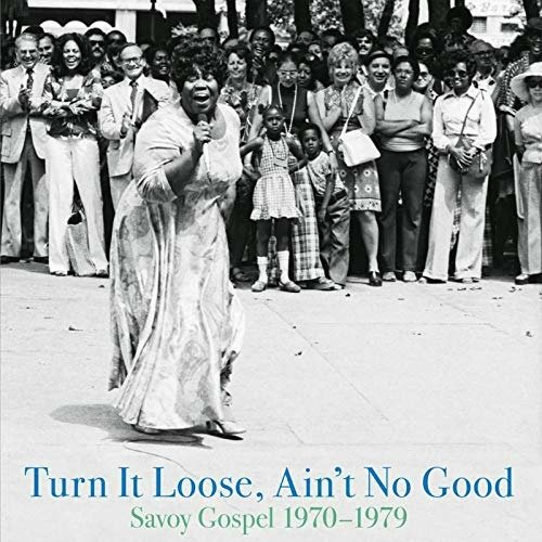Cover for Turn It Loose, Ain't No Good : Savoy Gospel 1970 - 1979 (LP) (2020)