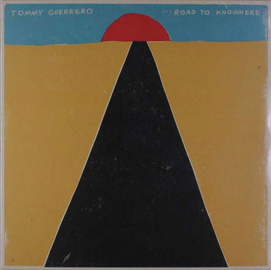 Road To Knowhere - Tommy Guerrero - Musiikki - THERE - 0801097100396 - perjantai 26. lokakuuta 2018