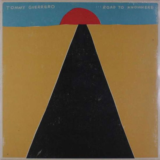 Cover for Tommy Guerrero · Road To Knowhere (LP) [Limited edition] (2018)