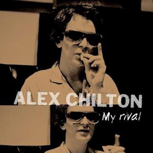 My Rival - Alex Chilton - Music - Omnivore Recordings, LLC - 0810075113396 - October 27, 2023