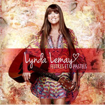 Cover for Lynda Lemay · Feutres et Pastels (CD) (2014)