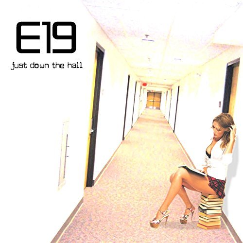 Cover for E19 · Just Down the Hall (CD) (2014)