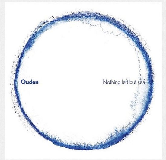 Cover for Ouden · Nothing Left But Sea (CD) (2021)