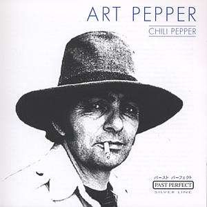 Cover for Art Pepper · Chili Pepper (CD) (2014)