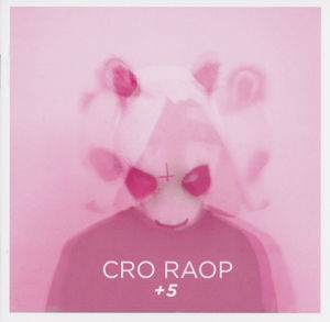 Raop (+5) - Cro - Música - BMG RIGHTS MANAGEMENT - 4018939246396 - 5 de julio de 2013