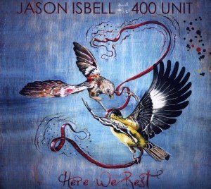 Here We Rest - Jason Isbell - Music - BLUE ROSE - 4028466325396 - April 15, 2011