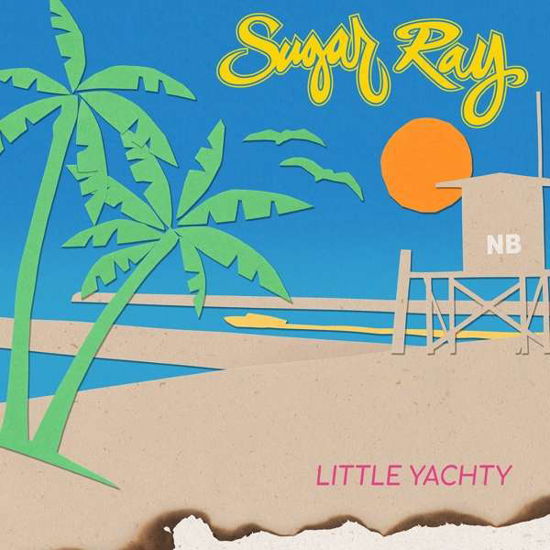 Little Yachty - Sugar Ray - Musiikki - BMG RIGHTS - 4050538506396 - perjantai 26. heinäkuuta 2019