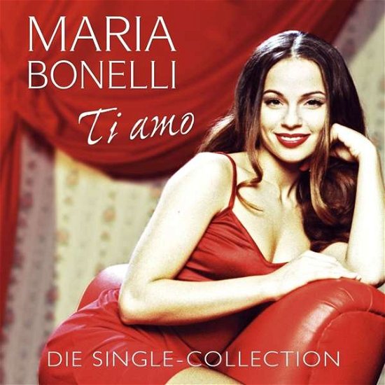 Maria Bonelli · Ti Amo-die Single-collection (CD) (2018)