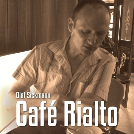 Cover for Olaf Sickmann · Café Rialto (CD) (2016)