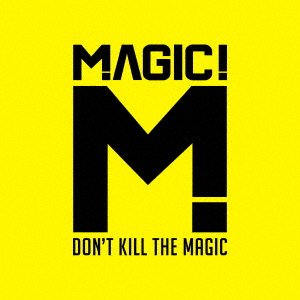 Cover for Magic! · Don't Kill the Magic &lt;limited&gt; (CD) [Japan Import edition] (2016)