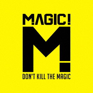 Don't Kill the Magic <limited> - Magic! - Muzyka - 1SMJI - 4547366283396 - 21 grudnia 2016