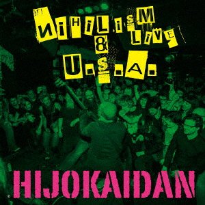 Cover for Hijoukaidan · Nihilism Live &amp; U.s.a (CD) [Japan Import edition] (2016)