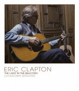 Cover for Eric Clapton · Lady In The Balcony: Lockdown Sessions (Blu-ray) [Japan Import edition] (2021)