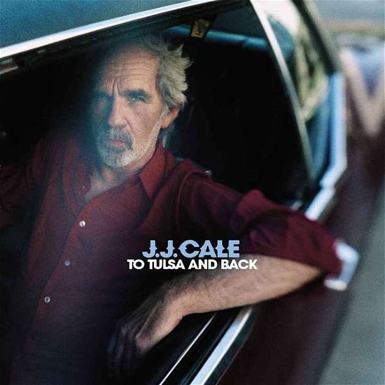 Cover for J.J. Cale · To Tulsa &amp; Back (LP/CD) (2019)