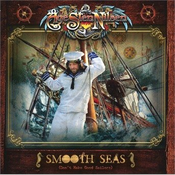 Cover for Age Sten Nilsen · Smooth Seas (Don't Make Good Sailors) (CD) (2018)