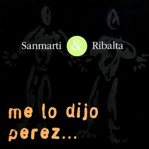 Cover for Sanmarti &amp; Ribalta · Me Lo Dijo Perez (CD) (2003)