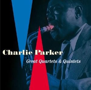 Great Quartet & Quintets - Charlie Parker - Musiikki - ESSENTIAL JAZZ CLASSICS - 8436028694396 - maanantai 10. elokuuta 2009