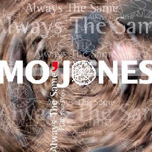 Cover for Mo'jones · Always The Same/I Like Yo (SCD) (2005)